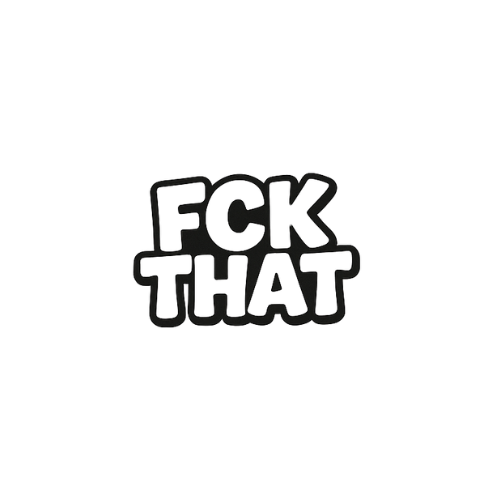 The FCK THAT Team